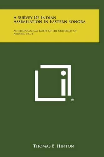 A Survey Of Indian Assimilation In Eastern Sonora