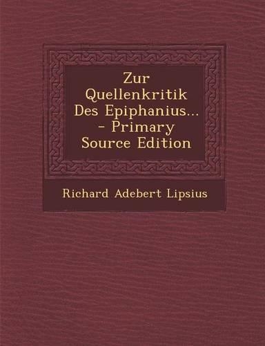 Zur Quellenkritik Des Epiphanius... - Primary Source Edition