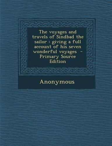 The Voyages and Travels of Sindbad the Sailor