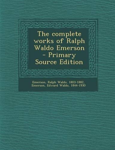 The Complete Works of Ralph Waldo Emerson