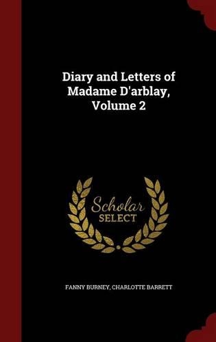 Diary and Letters of Madame d'Arblay, Volume 2: (English)
