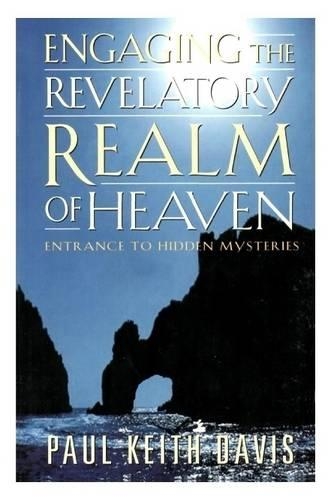 Engaging the Revelatory Realm of Heaven