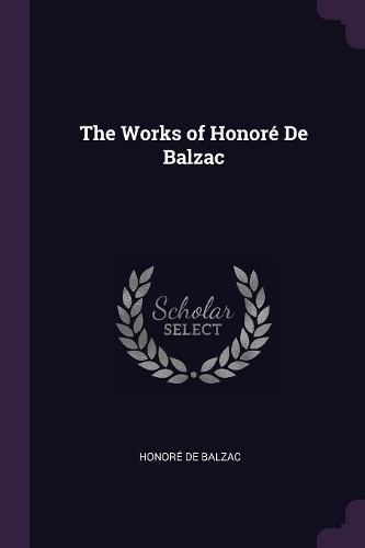 The Works of Honoré De Balzac