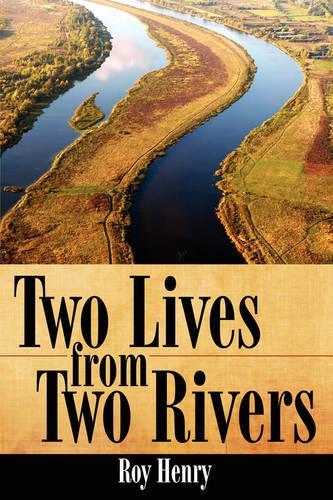 Two Lives from Two Rivers: (English)