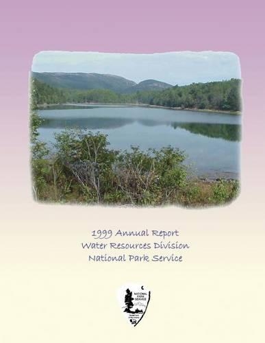 Water Resources Division: 1999 Annual Report(Natural Resources Report Nps/Nrwrd/Nrr-00/09)