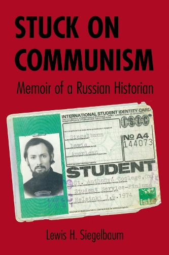 Stuck on Communism: Memoir of a Russian Historian(Niu Slavic, East European, and Eurasian Studies)