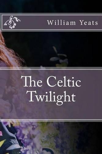 The Celtic Twilight: (English)