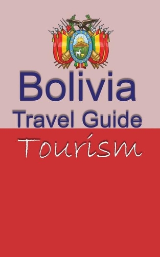 Bolivia Travel Guide
