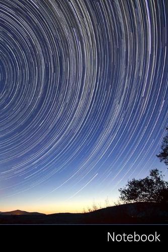 Notebook: Sentieri Stelle, Notte, Lunga Esposizione, La Luce Delle Stelle taccuino / agenda / quaderno delle annotazioni / diario / libro di scrittura / carne