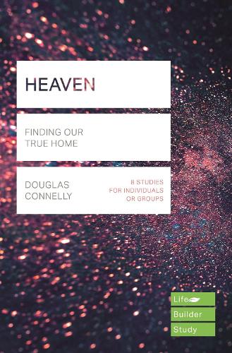 Heaven (Lifebuilder Study Guides): Finding Our True Home(Lifebuilder Bible Study Guides)