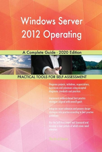 Windows Server 2012 Operating A Complete Guide - 2020 Edition