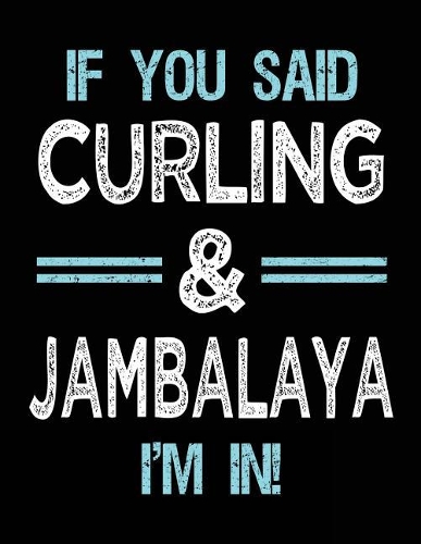 If You Said Curling & Jambalaya I'm in