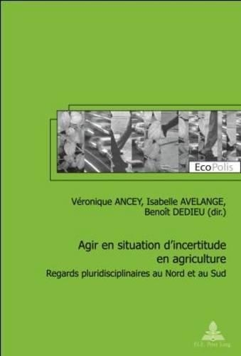 Agir En Situation d'Incertitude En Agriculture