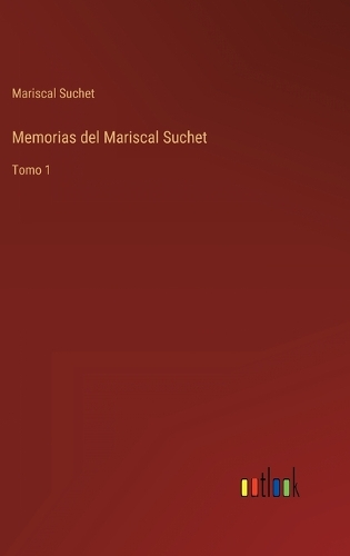 Memorias del Mariscal Suchet