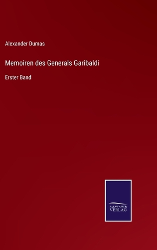 Memoiren des Generals Garibaldi: Erster Band