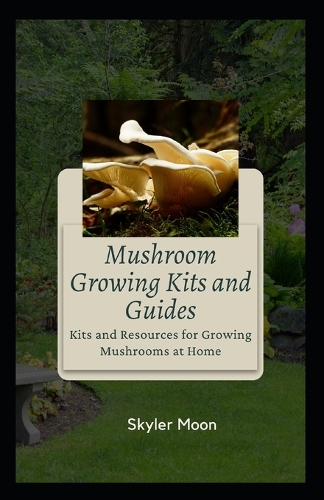 Mushroom Growing Kits and Guides