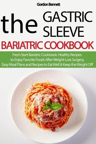 The Gastric Sleeve Bariatric Cookbook