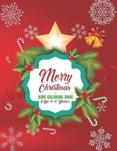 Merry Christmas Kids Coloring book (Age 4-8 years): New illustration for the kids for hours of fun