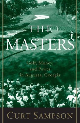 Masters: Golf, Money, and Power in Augusta, Georgia