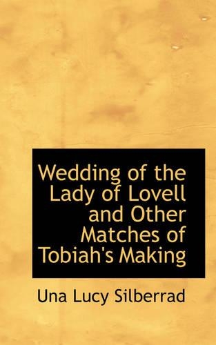 Wedding of the Lady of Lovell and Other Matches of Tobiah's Making