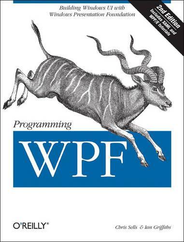 Programming WPF 2e: (OREILLY)