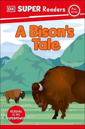 DK Super Readers Pre-Level A Bison's Tale: (DK Super Readers)