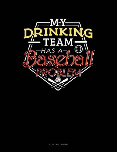 My Drinking Team Has A Baseball Problem