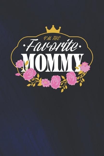 I'm The Favorite Mommy