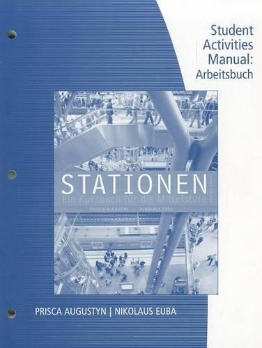 Student Activity Manual for Augustyn/Euba's Stationen