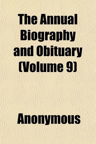 The Annual Biography and Obituary (Volume 9)