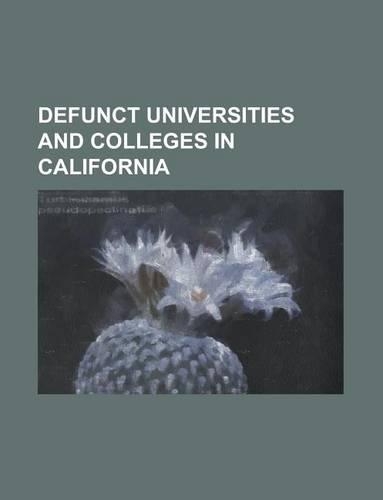 Defunct Universities and Colleges in California