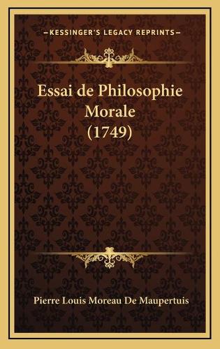 Essai de Philosophie Morale (1749): (French)