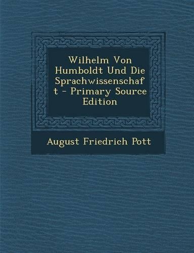 Wilhelm Von Humboldt Und Die Sprachwissenschaft
