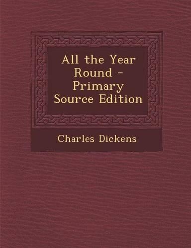 All the Year Round - Primary Source Edition: (English)