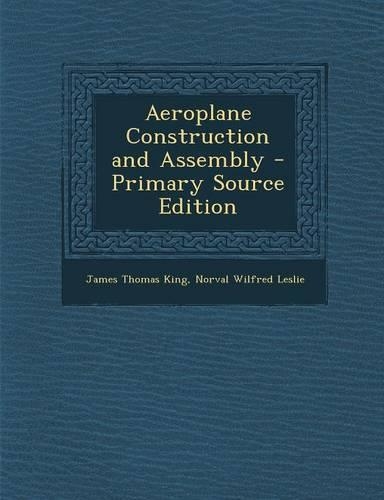 Aeroplane Construction and Assembly - Primary Source Edition