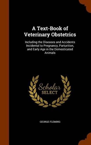 A Text-Book of Veterinary Obstetrics