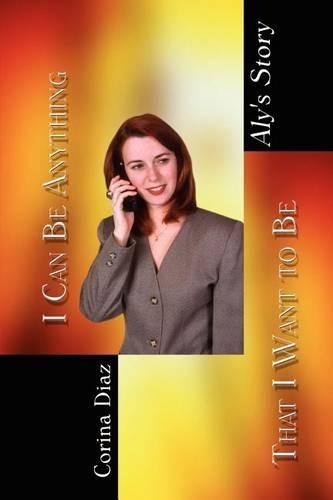 I Can be Anything That I Want to be