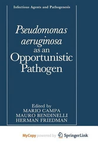 Pseudomonas Aeruginosa as an Opportunistic Pathogen