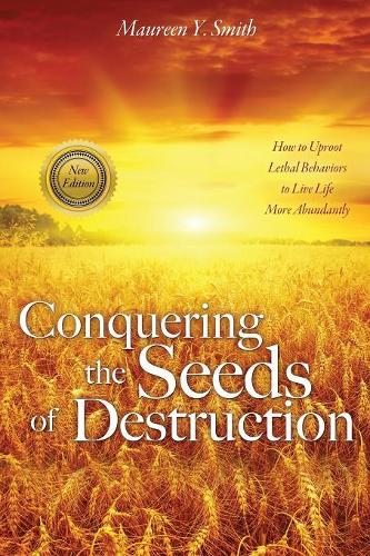 Conquering the Seeds of Destruction: (English)