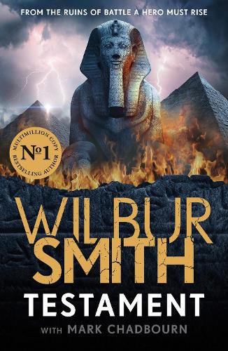 Testament: The new Ancient Egyptian epic from the bestselling Master of Adventure, Wilbur Smith