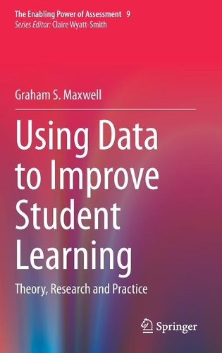 Using Data to Improve Student Learning: Theory, Research and Practice(9 The Enabling Power of Assessment)