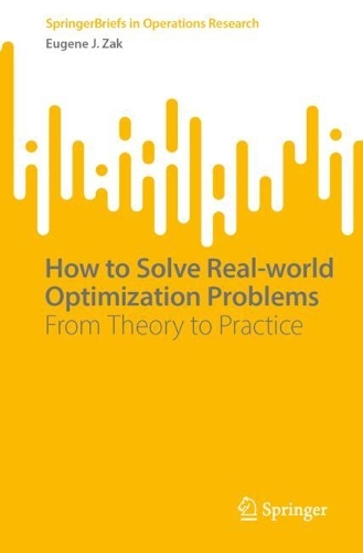 How to Solve Real-world Optimization Problems: From Theory to Practice(SpringerBriefs in Operations Research)