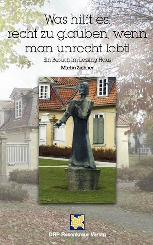 Was Hilft Es, Recht Zu Glauben, Wenn Man Unrecht Lebt!: (German)
