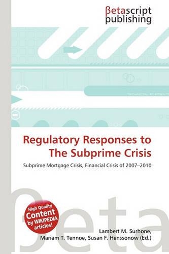 Regulatory Responses to the Subprime Crisis