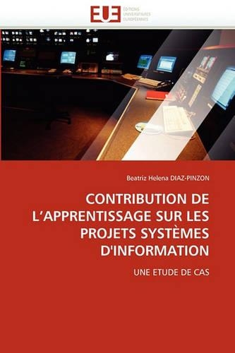 Contribution de l''apprentissage Sur Les Projets Syst�mes d''information