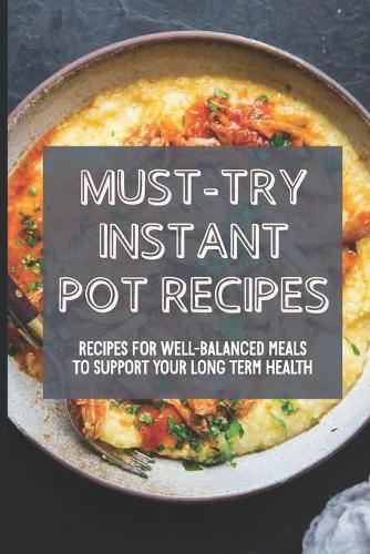 Must-Try Instant Pot Recipes
