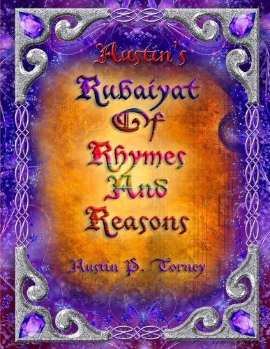 Austin's Rubaiyat of Rhymes and Reasons