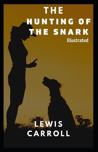 The Hunting of the Snark Illustrated