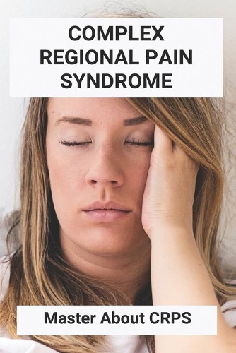 Complex Regional Pain Syndrome