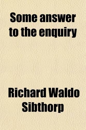 Some Answer to the Enquiry; Why Are You Become a Catholic? in a Letter